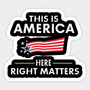 Here, Right Matters Sticker